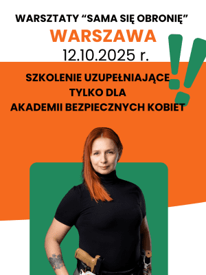 Warsztaty Uzupełniające "SAMA SIĘ OBRONIĘ" 12.10.2025 r. WARSZAWA Cena 344 zł