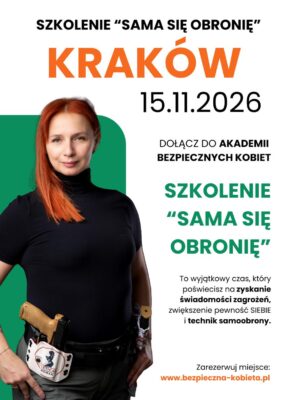 SZKOLENIE "SAMA SIĘ OBRONIĘ"; 15.11.2026r. KRAKÓW Cena 924 zł (524 zł zadatek, 400 zł płatne w dniu szkolenia).