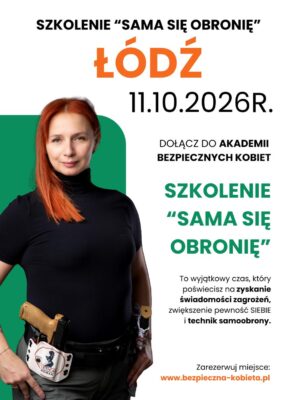 SZKOLENIE "SAMA SIĘ OBRONIĘ"; 11.1O.2026r. ŁÓDŹ Cena 924 zł (524 zł zadatek, 400 zł płatne w dniu szkolenia).